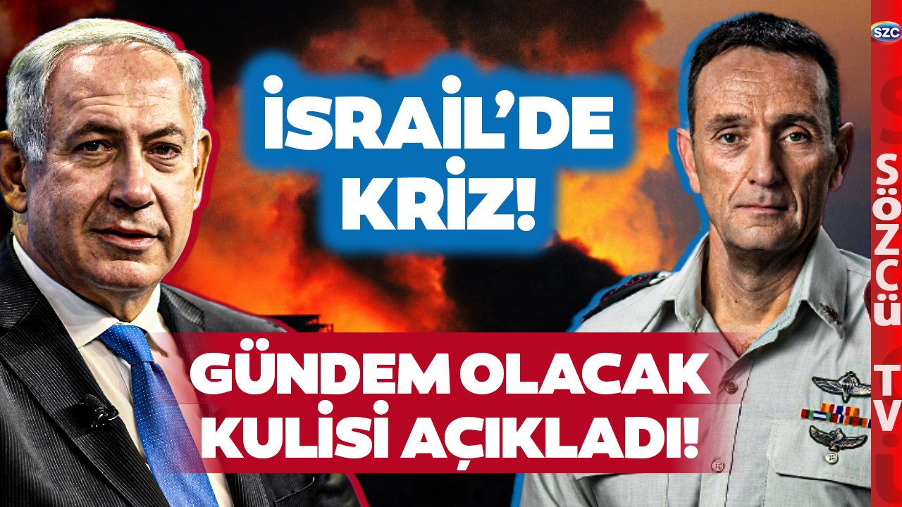 İsrail Ordusu ile Netanyahu Arasında Anlaşmazlık! Usta Gazeteciden Gündem Olacak Kulis
