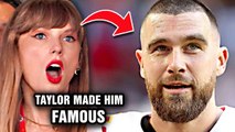 How Taylor Swift Made Travis Kelce Famous Overnight
