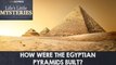 How Were the Egyptian Pyramids Built?