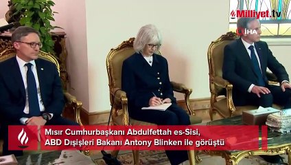 Blinken ve Mısır Cumhurbaşkanı görüştü! Dikkat çeken sözler