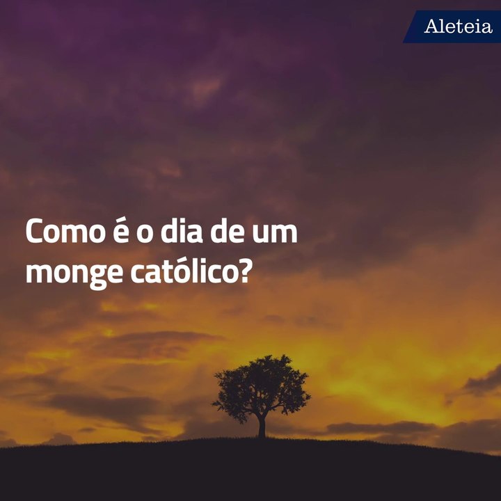 Como é o dia de um monge católico?