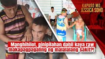 Manghihilot, pinipilahan dahil kaya raw makapagpagaling ng malalalang sakit?! | Kapuso Mo, Jessica Soho