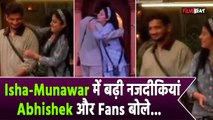 Bigg Boss 17 Live: Isha Malviya-Munawar Faruqui की बढ़ती दोस्ती देख क्या बोले Abhishek और उनके Fans!