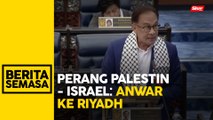 Anwar ke Riyadh, bincang tindakan perlu terhadap kezaliman Israel