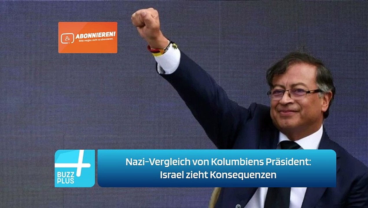 Nazi-Vergleich von Kolumbiens Präsident: Israel zieht Konsequenzen