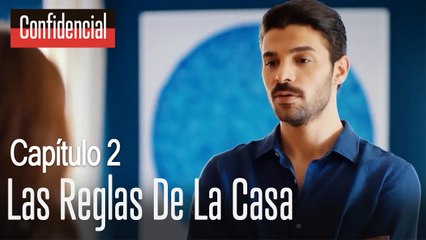 Las reglas de la casa - Confidencial Capítulo 2
