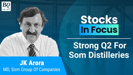 Stocks In Focus | Som Distilleries Q2 Profit Jumps 80%