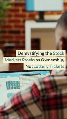 Demystifying the Stock Market Stocks as Ownership, Not Lottery Tickets