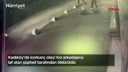 Kadıköy'de kız arkadaşına laf atan şüpheli tarafından öldürüldü