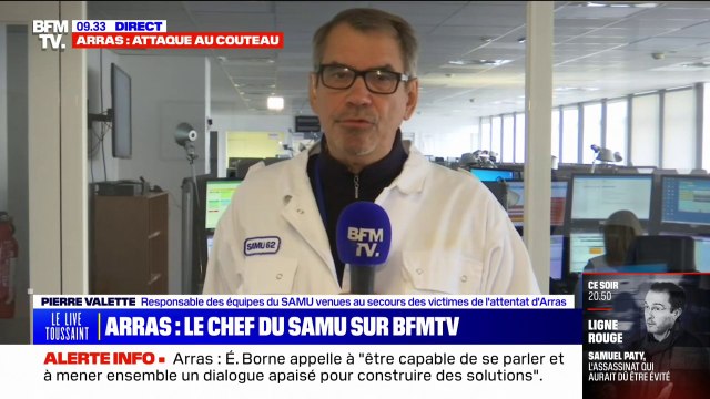 Pierre Valette, responsable des équipes du SAMU intervenues à Arras: Les nouvelles sont rassurantes pour les deux personnes blessées pendant l'attaque