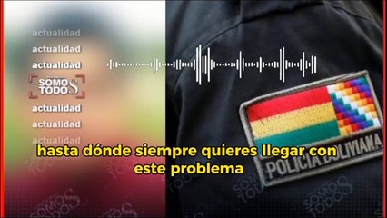 AUDIOS DE PRESUNTOS POLICIAS INTIMIDANDO A LA VICTIMA
