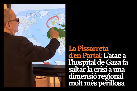 La Pissarreta d'en Partal: L’atac a l’hospital de Gaza fa saltar la crisi a una dimensió regional molt més perillosa
