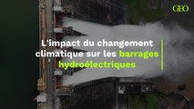 L'impact du changement climatique sur les barrages hydroélectriques