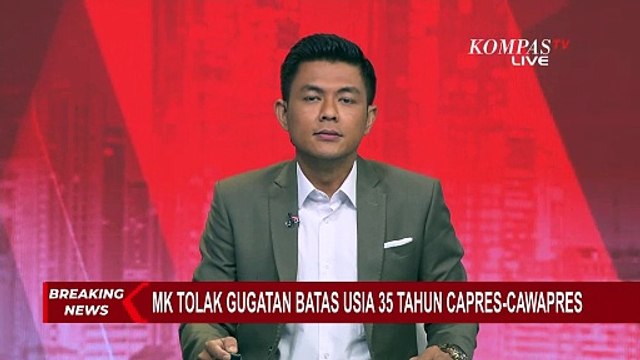 Apa Pertimbangan MK dalam Putusan Menolak Permohonan Batas Usia Capres-Cawapres Menjadi 35 Tahun?