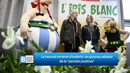 Le nouvel ennemi d'Astérix: un gourou adepte de la "pensée positive"