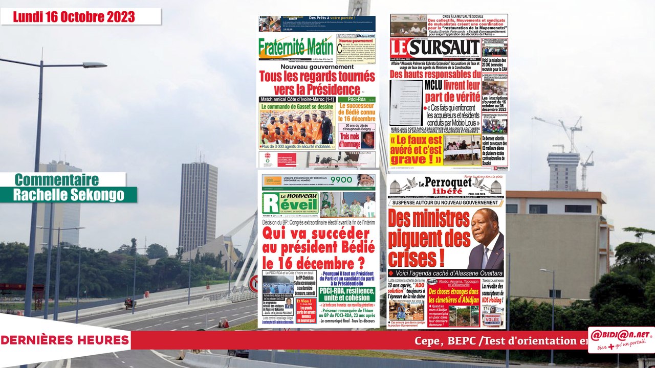 titrologue du LUNDI 16 octobre 2023: Nouveau gouvernement, Titrologue du Lundi 16 octobre 2023: Qui va succéder au président Bédié le 16 décembre?
