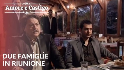 Due famiglie in riunione | Amore e Castigo - Episodio 9