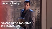 Savaş vede Jasmine e il bambino | Amore e Castigo - Episodio 9