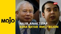 Najib, anak diperintah bayar tunggakan cukai LHDN lebih RM1.7 bilion