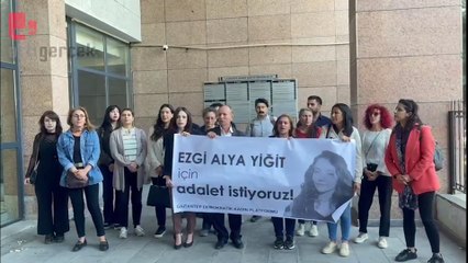 Ezgi Alya Yiğit davası ertelendi: Güvenlik kamerası görüntüleri bulunamıyor