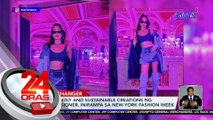 Eco-friendly and sustainable creations ng Pinoy Designer, inirampa sa New York Fashion Week | 24 Oras