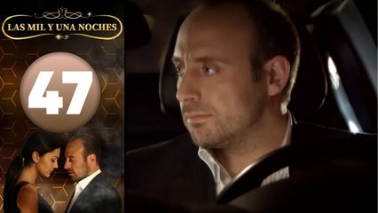 Las Mil y Una Noches | Capitulo 47 HD