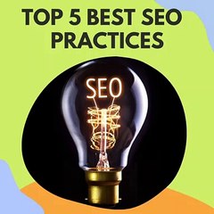 TOP 5 BEST SEARCH ENGINE OPTIMIZATION PRACTICES FOR BUSINESS GROWTH