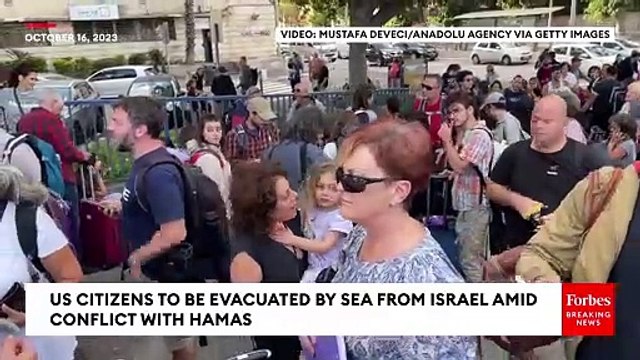 US Citizens To Be Evacuated By Sea From Israel Amid Conflict With Hamas