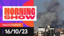 NOVOS BOMBARDEIOS EM GAZA - MORNING SHOW - 16/10/2023