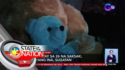 Bata, patay sa 26 na saksak; kanyang ina, sugatan | SONA