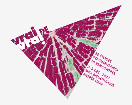 Le Festival Vrai de Vrai s'installe les 2 & 3 décembre 2023 au mk2 Bibliothèque !