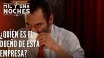 ¿Quién es el dueño de esta empresa? | Las Mil y Una Noches - Episodio 33