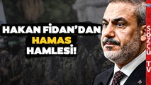 Hakan Fidan'dan Kritik Hamas Hamlesi! O Görüşmede Neler Konuşuldu?