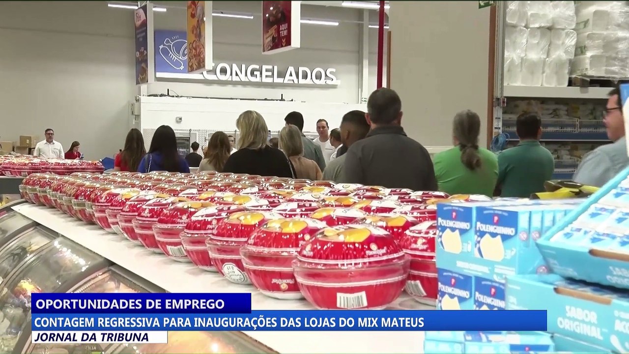 Oportunidade de emprego: Contagem regressiva para inauguração das lojas mix Mateus