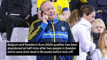 Breaking News - Belgium vs Sweden abandoned