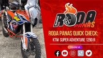 RODA PANAS QUICK CHECK : KTM SUPER ADVENTURE 1290 R