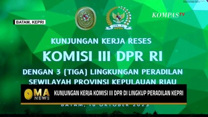 Descargar video: Kunjungan Kerja Komisi III DPR di Lingkup Peradilan Wilayah Kepri - MA NEWS