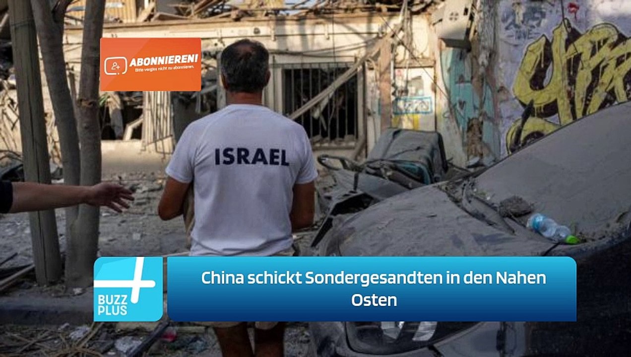 China schickt Sondergesandten in den Nahen Osten