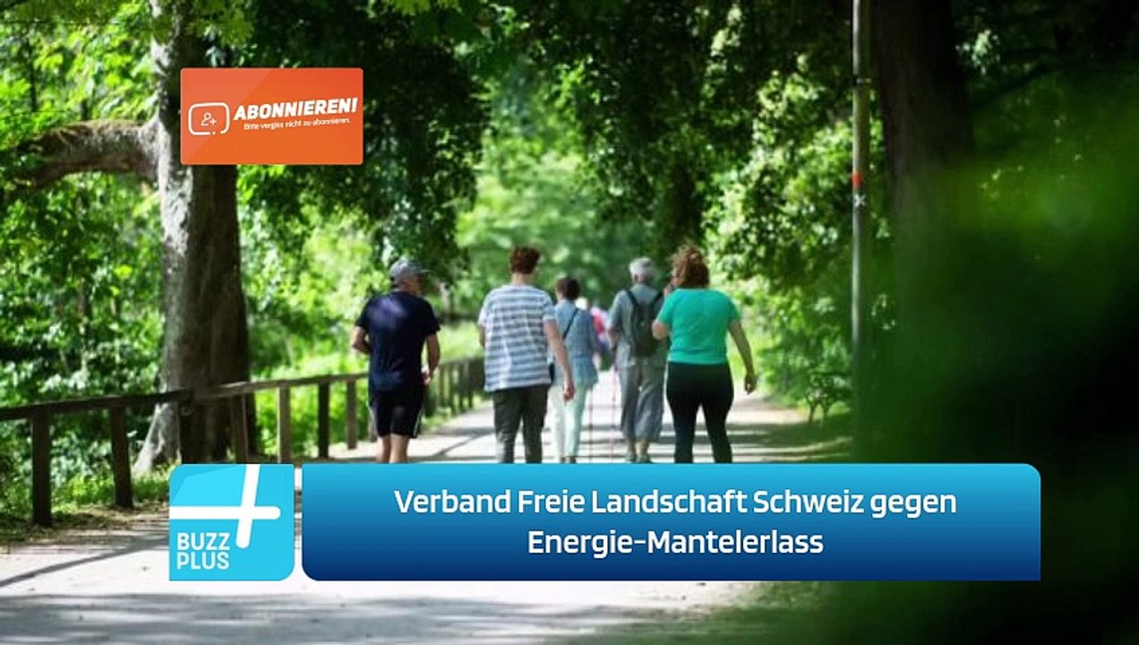 Verband Freie Landschaft Schweiz gegen Energie-Mantelerlass