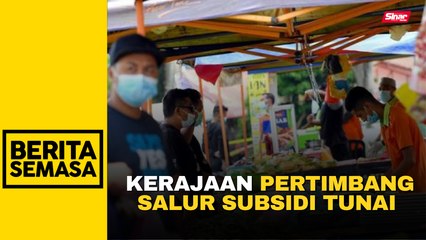 Download Video: Kerajaan pertimbang salur subsidi tunai kepada rakyat