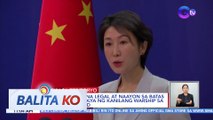 China, iginiit na legal at naayon sa batas ang pagpatrolya ng kanilang warship sa Pag-asa Island | BK