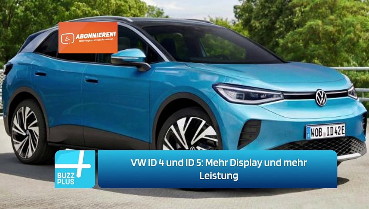 VW ID 4 und ID 5: Mehr Display und mehr Leistung