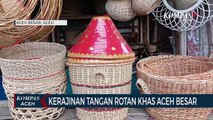 Kerajinan Tangan Rotan Khas Aceh Besar