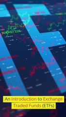 An Introduction to Exchange Traded Funds (ETFs)