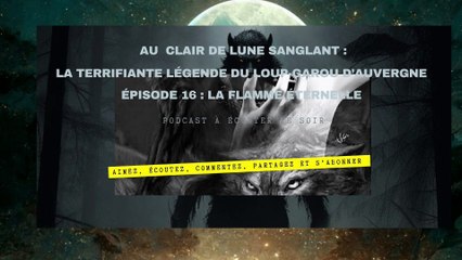 Au clair de lune sanglant épisode 16 : la flamme éternelle