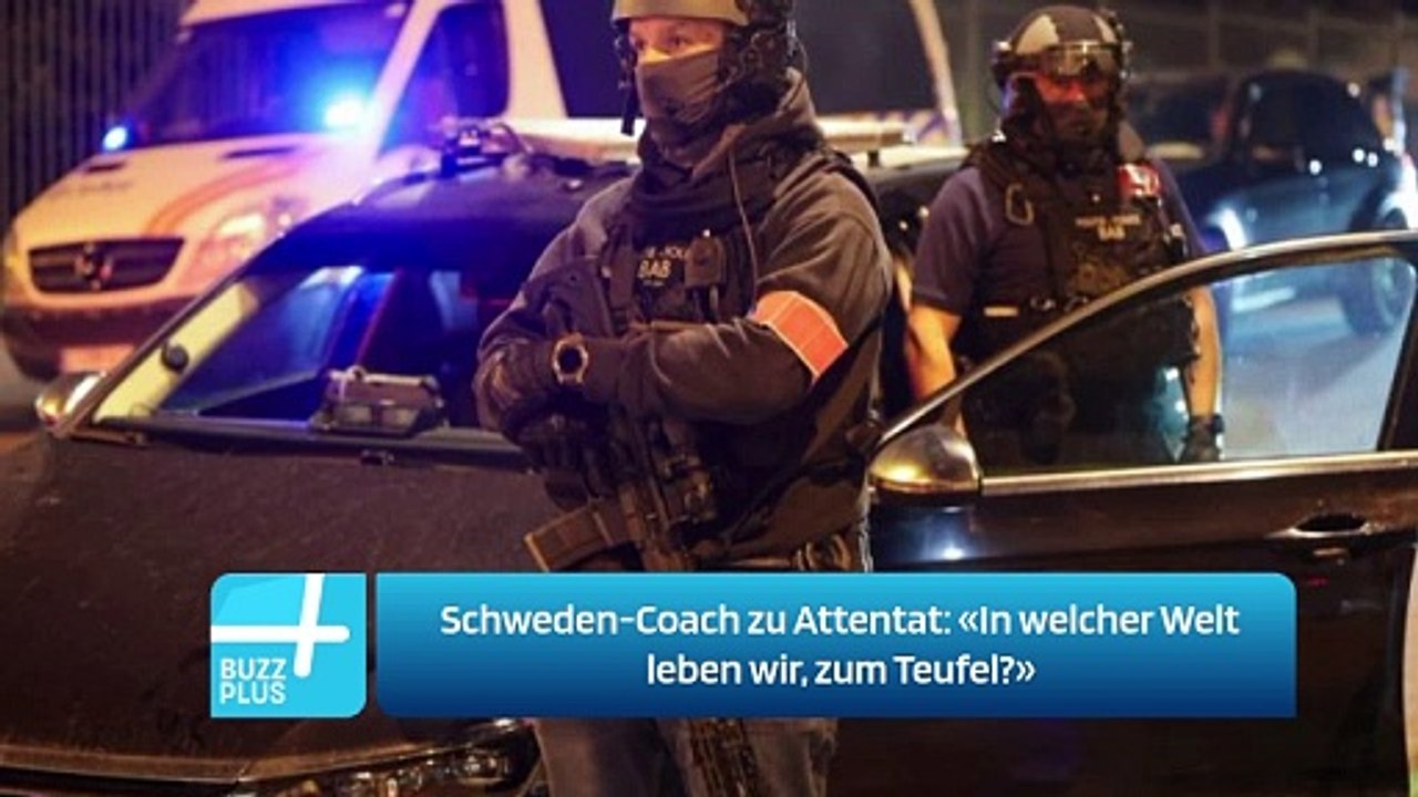 Schweden-Coach zu Attentat: «In welcher Welt leben wir, zum Teufel?»