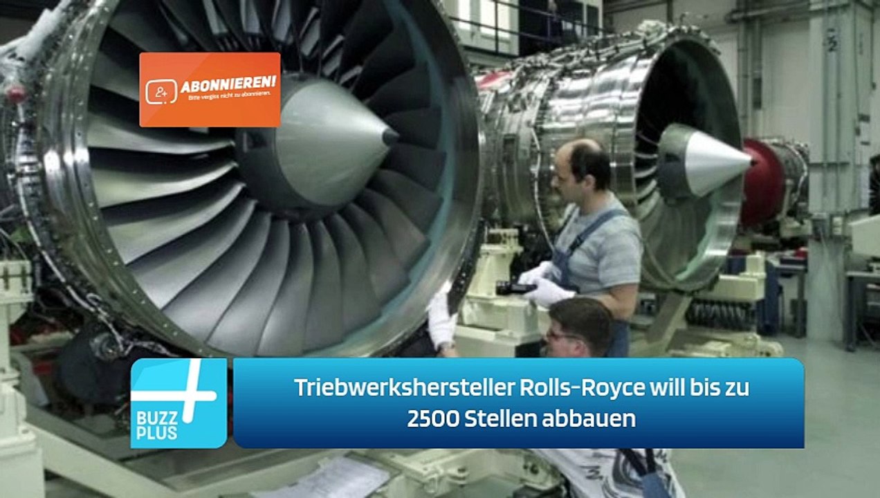 Triebwerkshersteller Rolls-Royce will bis zu 2500 Stellen abbauen