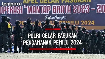 Gelar Pasukan Pengamanan Pemilu 2024, Kapolri Instruksikan Pimpinan Polisi Ikut Terjun Langsung ke Lapangan