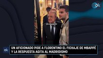 Un aficionado pide a Florentino el fichaje de Mbappé y la respuesta agita al madridismo