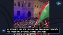 IU, Podemos y el PCE lideran una gran manifestación pro Palestina y contra Israel en Sevilla